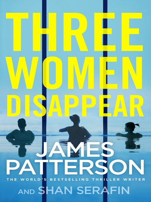 Title details for Three Women Disappear by James Patterson - Wait list
